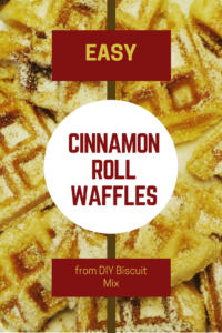 DIY Biscuit Mix Recipe and Waffle Maker Cinnamon Rolls